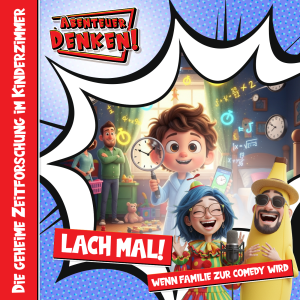 Lach Mal-Die geheime Zeitforschung im Kinderzimmer (Cover)