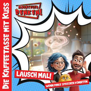 Lausch Mal-Die Kaffeetasse mit Kuss (Cover)