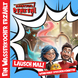 Lausch Mal-Ein Wasserkocher erzählt (Cover)
