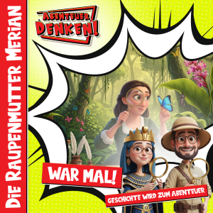 War Mal! - Die Raupenmutter Merian (Cover)