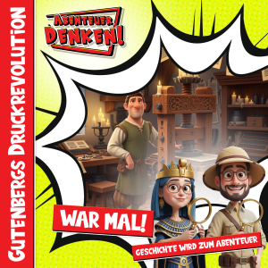 War Mal! - Gutenbergs Druckrevolution (Cover)